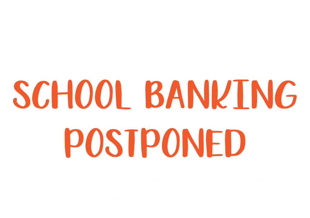 School Banking Postponed 1 School Banking Postponed 1