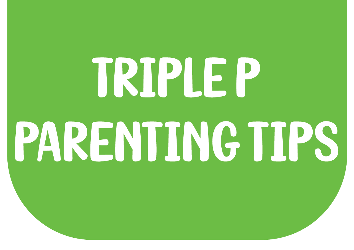 Triple P Parenting Tips - Harrisdale Primary School