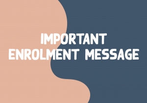 Important Enrolment Message 5