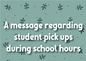 Student Pick ups during school hours 2